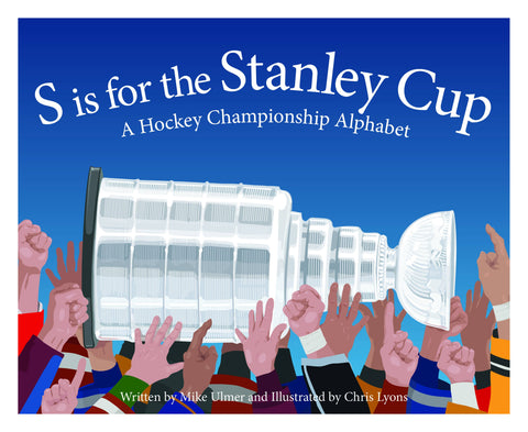 Sleeping Bear Press - S is for Stanley Cup: A Hockey Championship Alphabet