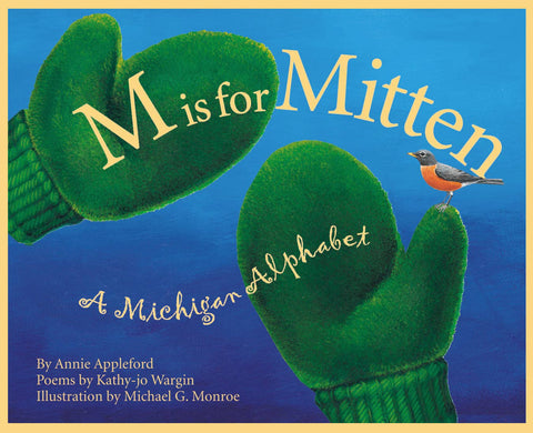 Sleeping Bear Press - A MICHIGAN Alphabet Book: M is for Mitten